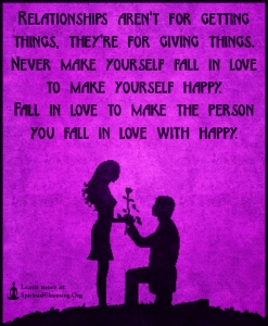 Relationships-aren’t-for-getting-things-they’re-for-giving-things.-Never-make-yourself-fall-in-love-to-make-yourself-happy.-Fall-in-love-to-make-the-person-you-fall-in-love-with-happy.